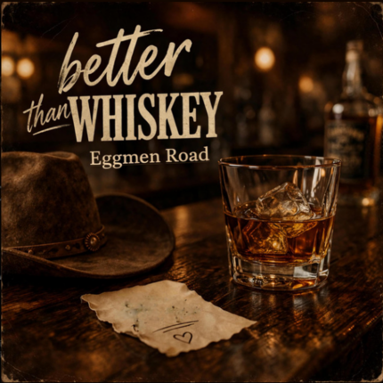 Better Than Whiskey